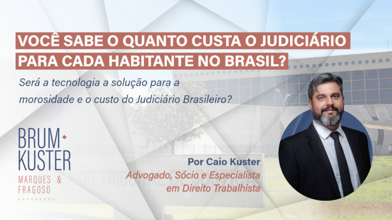 VOCÊ SABE O QUANTO CUSTA O JUDICIÁRIO PARA CADA HABITANTE NO BRASIL? SERÁ A TECNOLOGIA A SOLUÇÃO PARA A MOROSIDADE E O CUSTO DO JUDICIÁRIO BRASILEIRO?