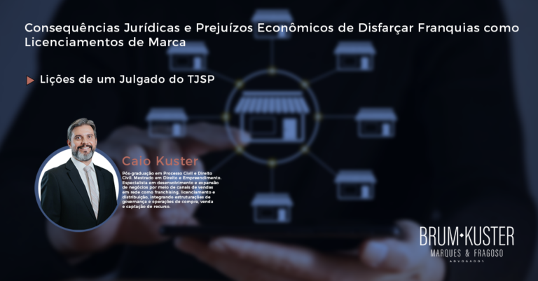 Consequências Jurídicas e Prejuízos Econômicos de Disfarçar Franquias como Licenciamentos de Marca